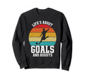 Lifes About Goals And Assists Sweatshirt - Fun Novelty Design Men Women