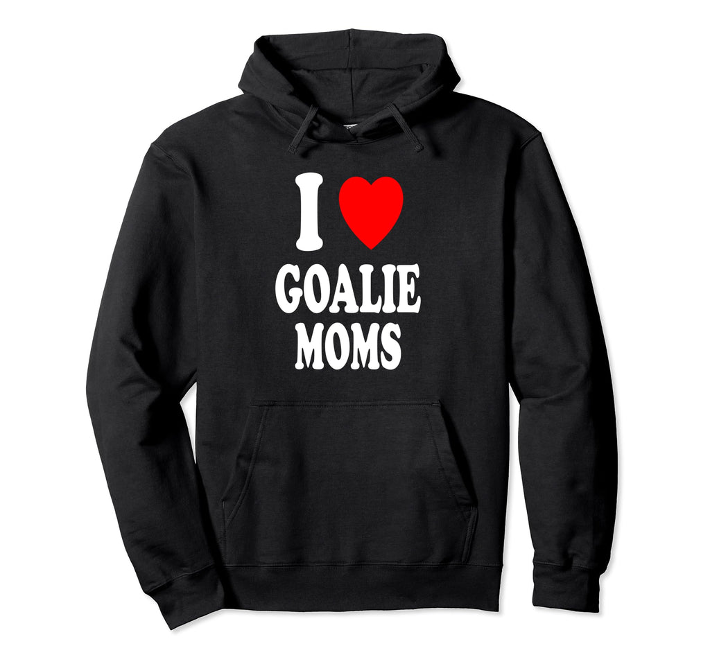 I Heart Love Goalie Moms Hockey Soccer Hoodie - Custom Art Print Men Women