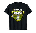 Soccer Papa Funny Proud Loud Cheering T-Shirt - Novelty Apparel Men Women