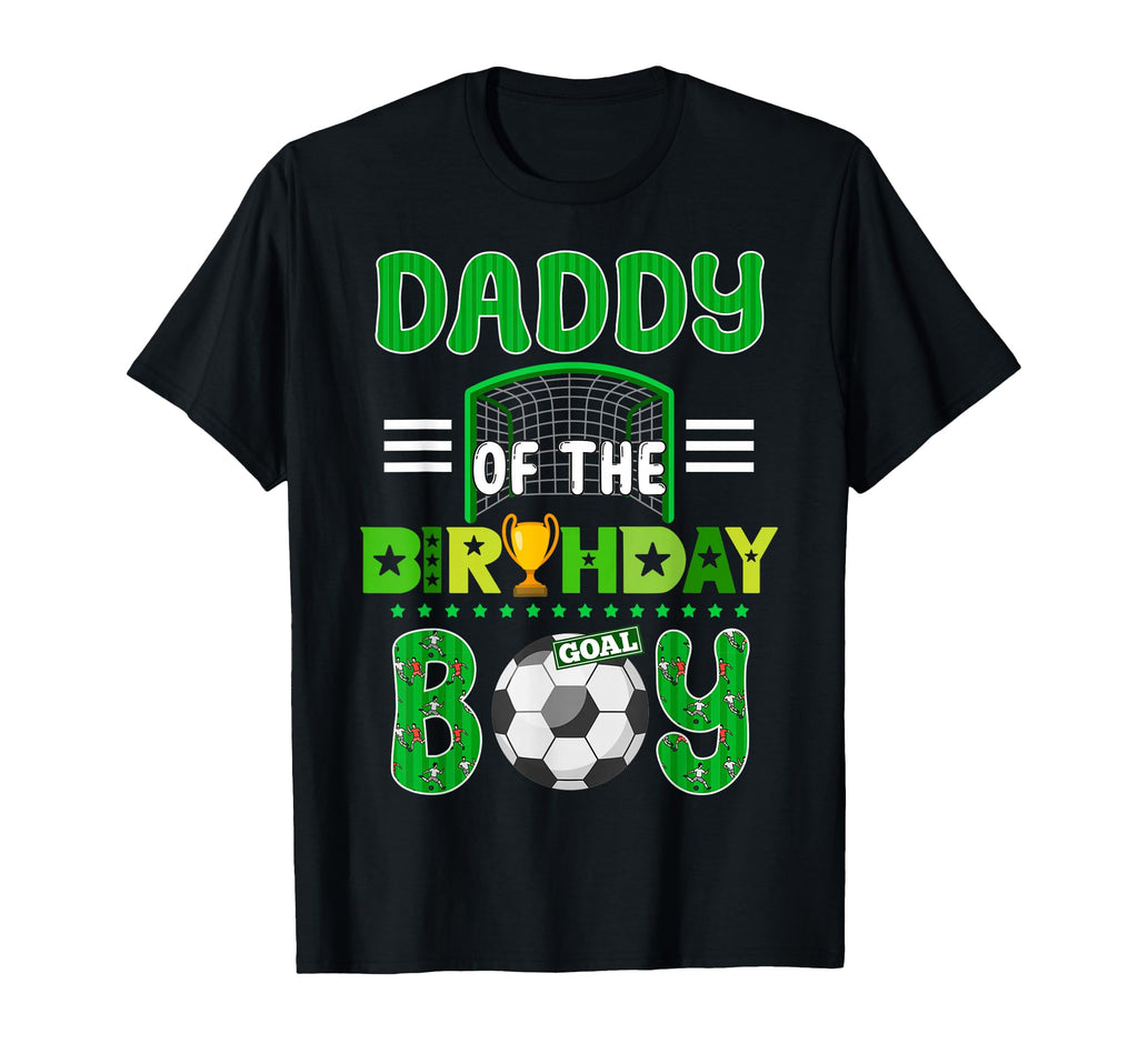 Daddy Birthday Soccer Goal Family T-Shirt - Casual Everyday Wear Unisex