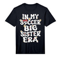 My Soccer Big Sister Era Groovy T-Shirt - Fun Novelty Design Men Women