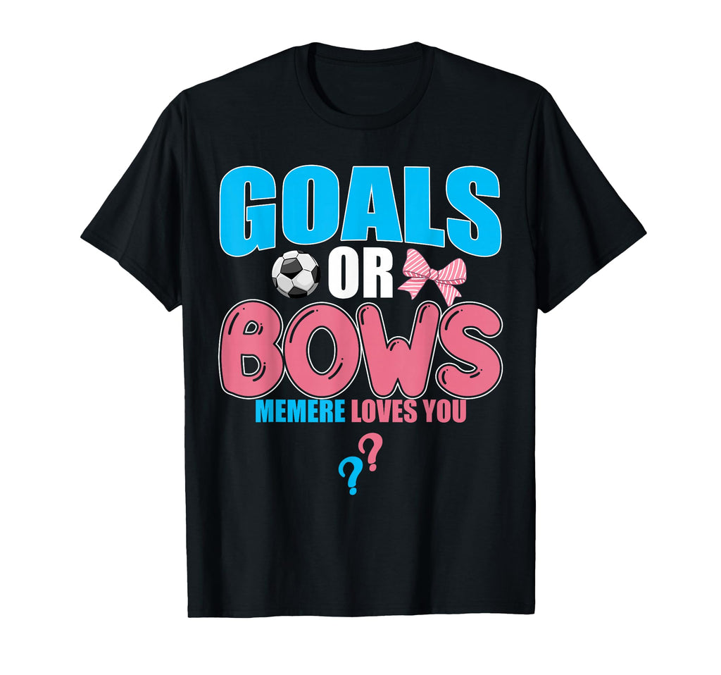 Goals Or Bows Memere Loves You 2026 T-Shirt - Aesthetic Graphic Men Women