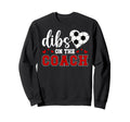 Dibs Coach Soccer Coach Wife Sweatshirt - Fun Novelty Design for Adults
