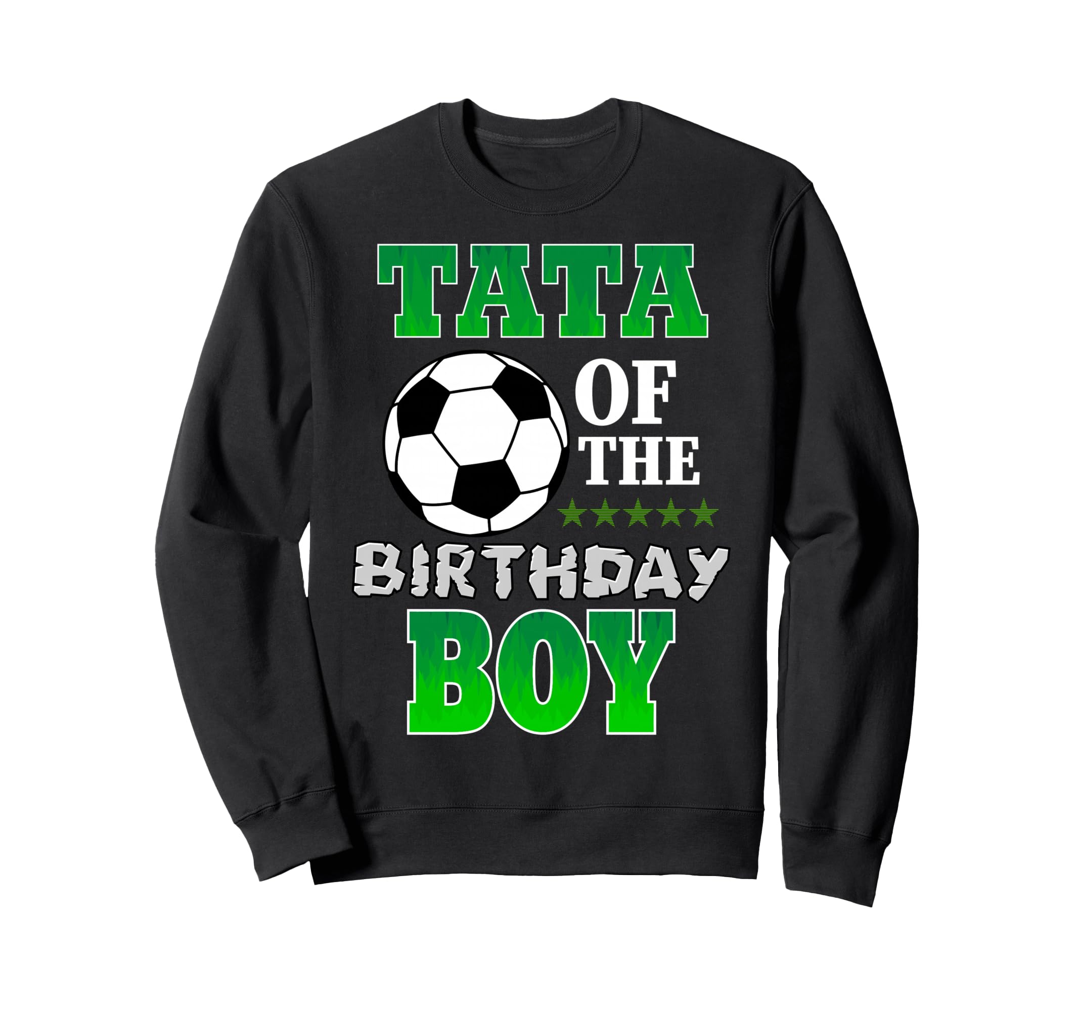 Tata Birthday Soccer Stars Outfit Sweatshirt - Aesthetic Graphic Men Women