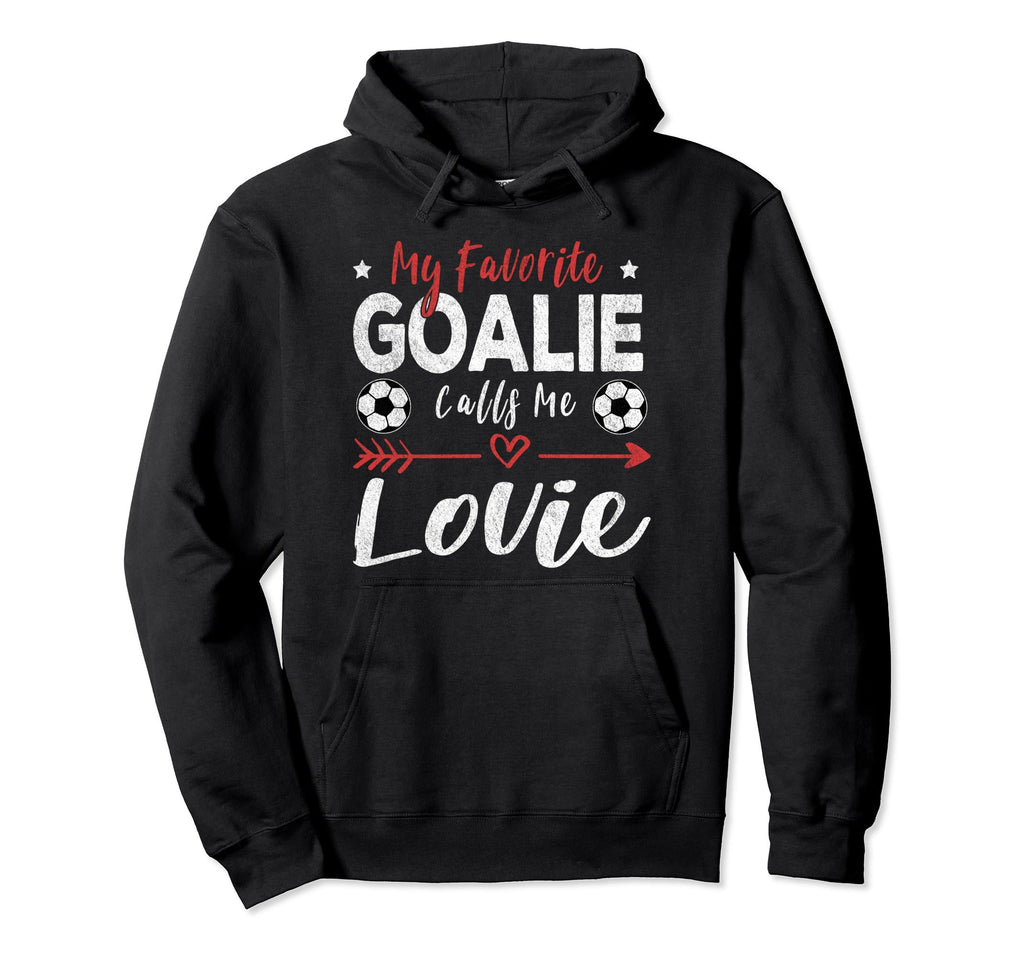 My Favorite Goalie Calls Me Lovie Hoodie - Aesthetic Graphic for Adults