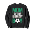 Mom Birthday Soccer Fan Party Sweatshirt - Unique Graphic Unisex