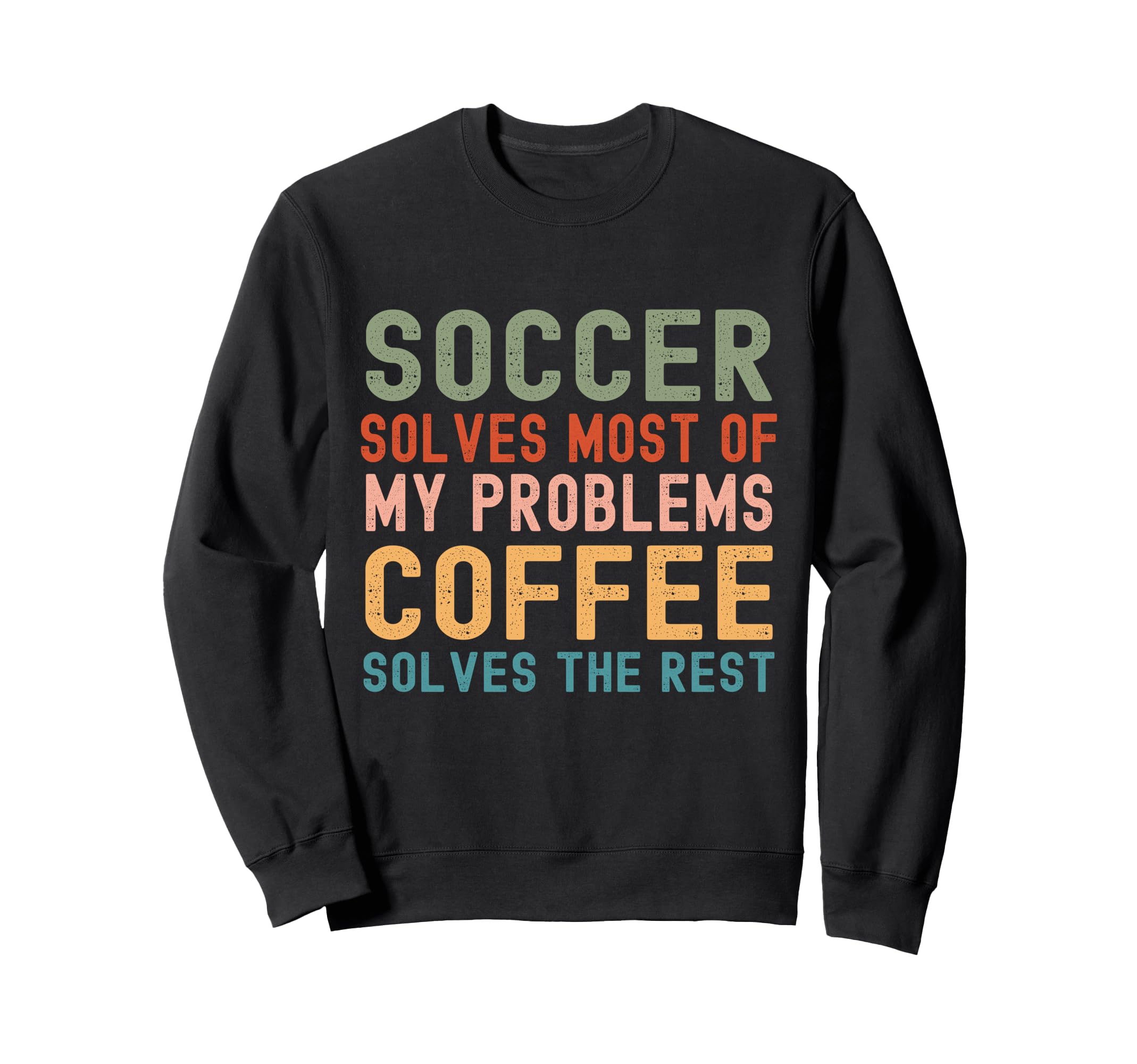 Soccer Solves Most My Problems Sweatshirt - Streetwear Style Men Women