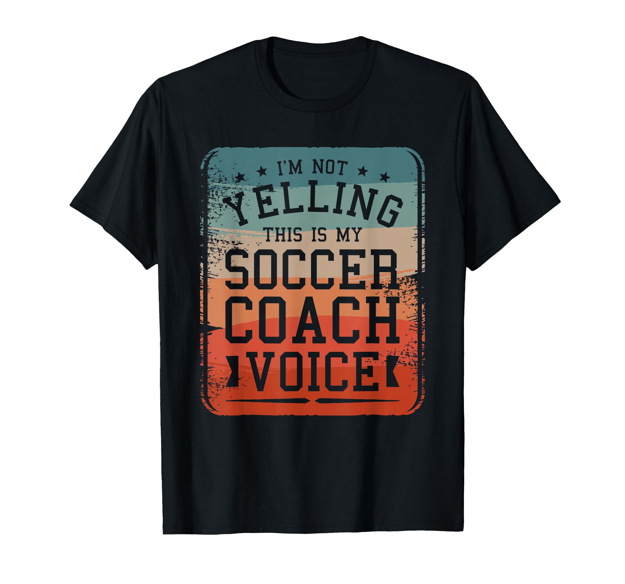 Im Not Yelling This Is My Soccer Coach T-Shirt - Unique Graphic for Adults