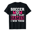 Soccer Mom I Dont Play Games Win Them T-Shirt - Minimalist Print Unisex