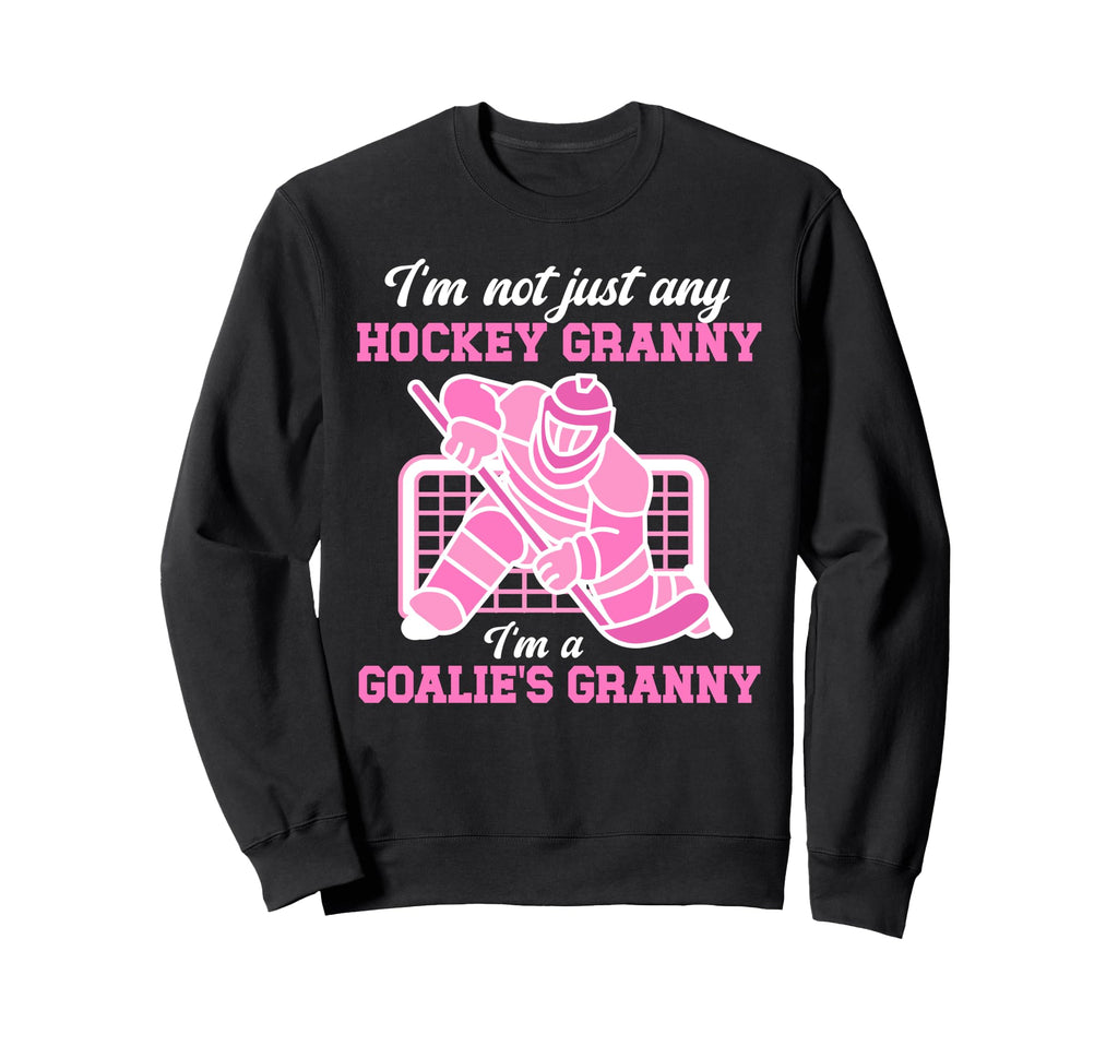 Im Hockey Goalie Granny Sweatshirt - Casual Everyday Wear for Adults