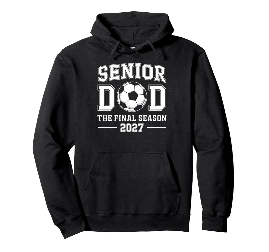 Senior Dad Soccer Class 2027 Womens Final Hoodie - Trendy Graphic Unisex