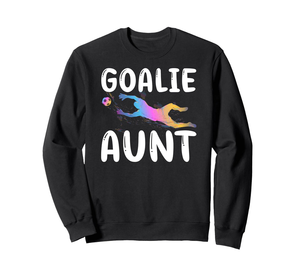 Soccer Goalie Aunt Soccer Keeper Sweatshirt - Streetwear Style Unisex