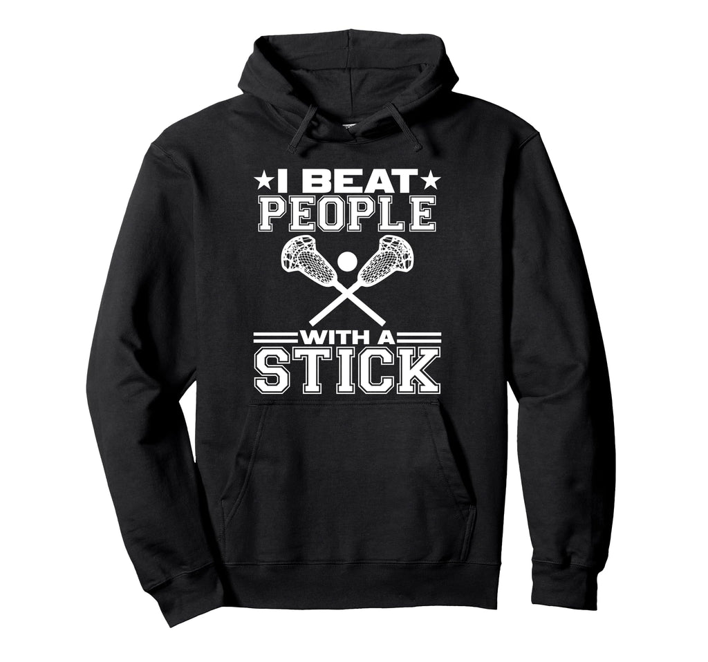 Beat People Stick Lacrosse Sports Hoodie - Fun Novelty Design Men Women