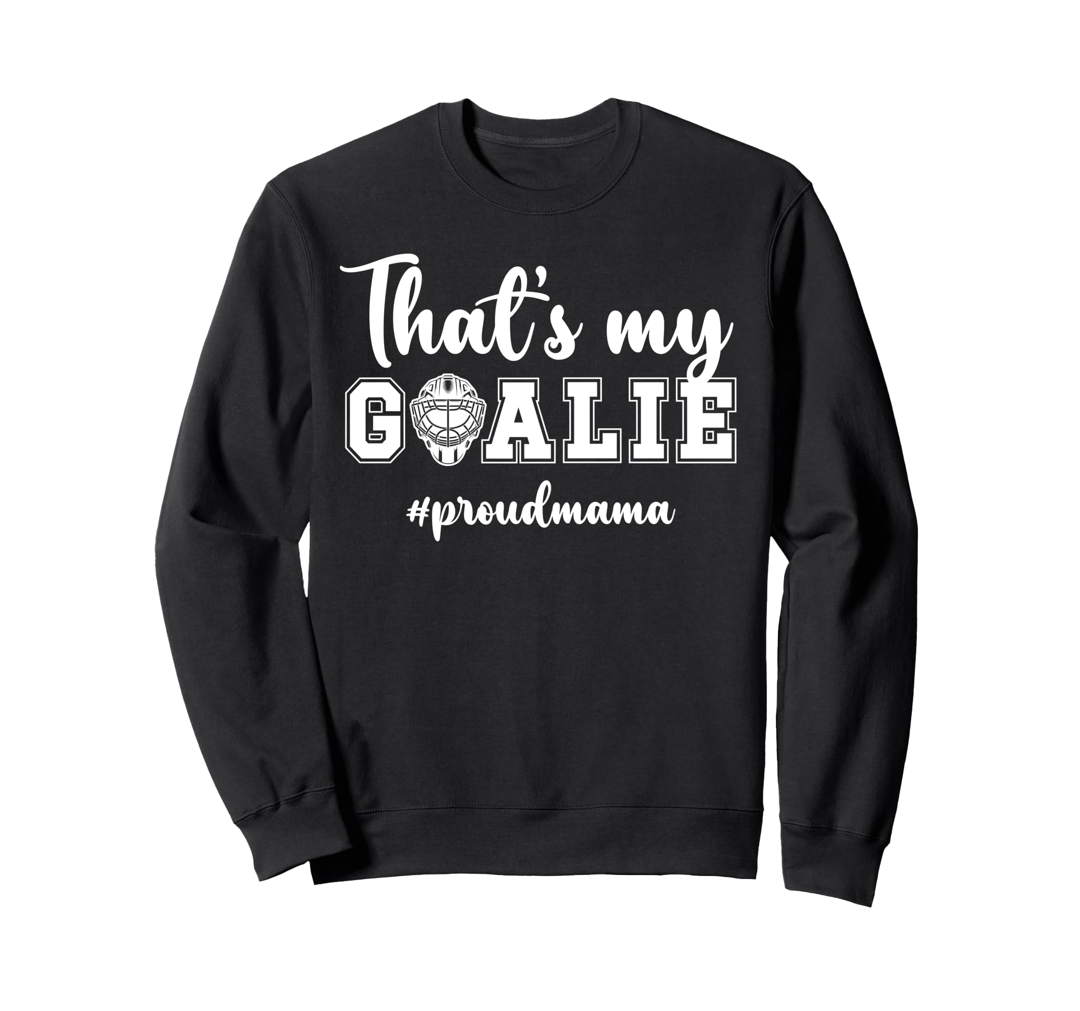 Proud Hockey Goalie Mama Ice Hockey Sweatshirt - Trendy Graphic for Adults