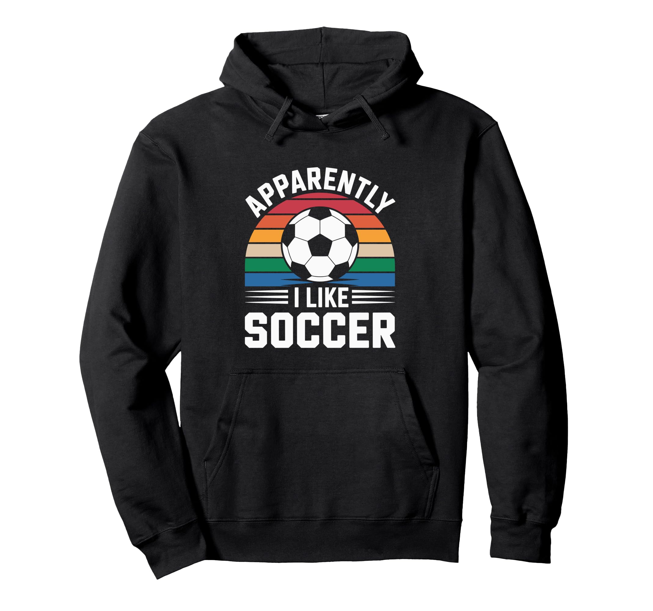 Apparently I Like Soccer Soccer Hoodie - Fun Novelty Design for Adults