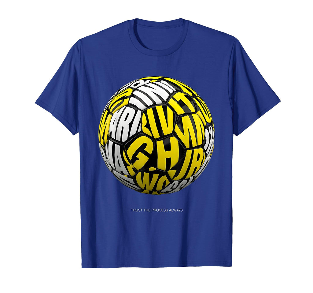 Trust Process Always Soccer T-Shirt - Fun Novelty Design Men Women