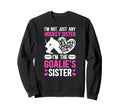 Im Hockey Goalie Sister Hockey Sweatshirt - Minimalist Print Unisex