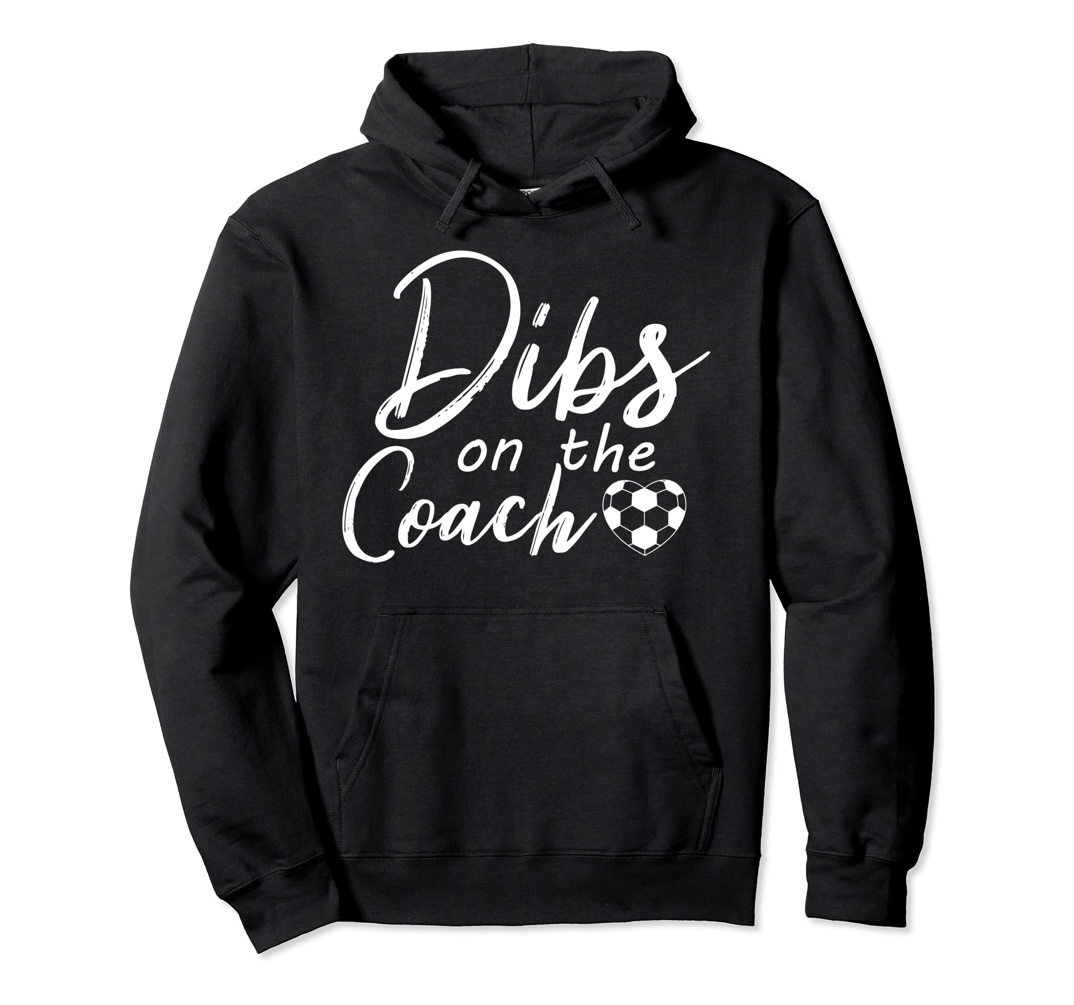 Dibs Coach Funny Soccer Coachs Wife Hoodie - Trendy Graphic Men Women