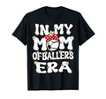 My Mom Baller Era Baseball Soccer T-Shirt - Custom Art Print for Adults
