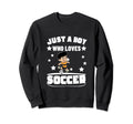 Soccer Player Just Who Loves Soccer Sweatshirt - Novelty Apparel Men Women
