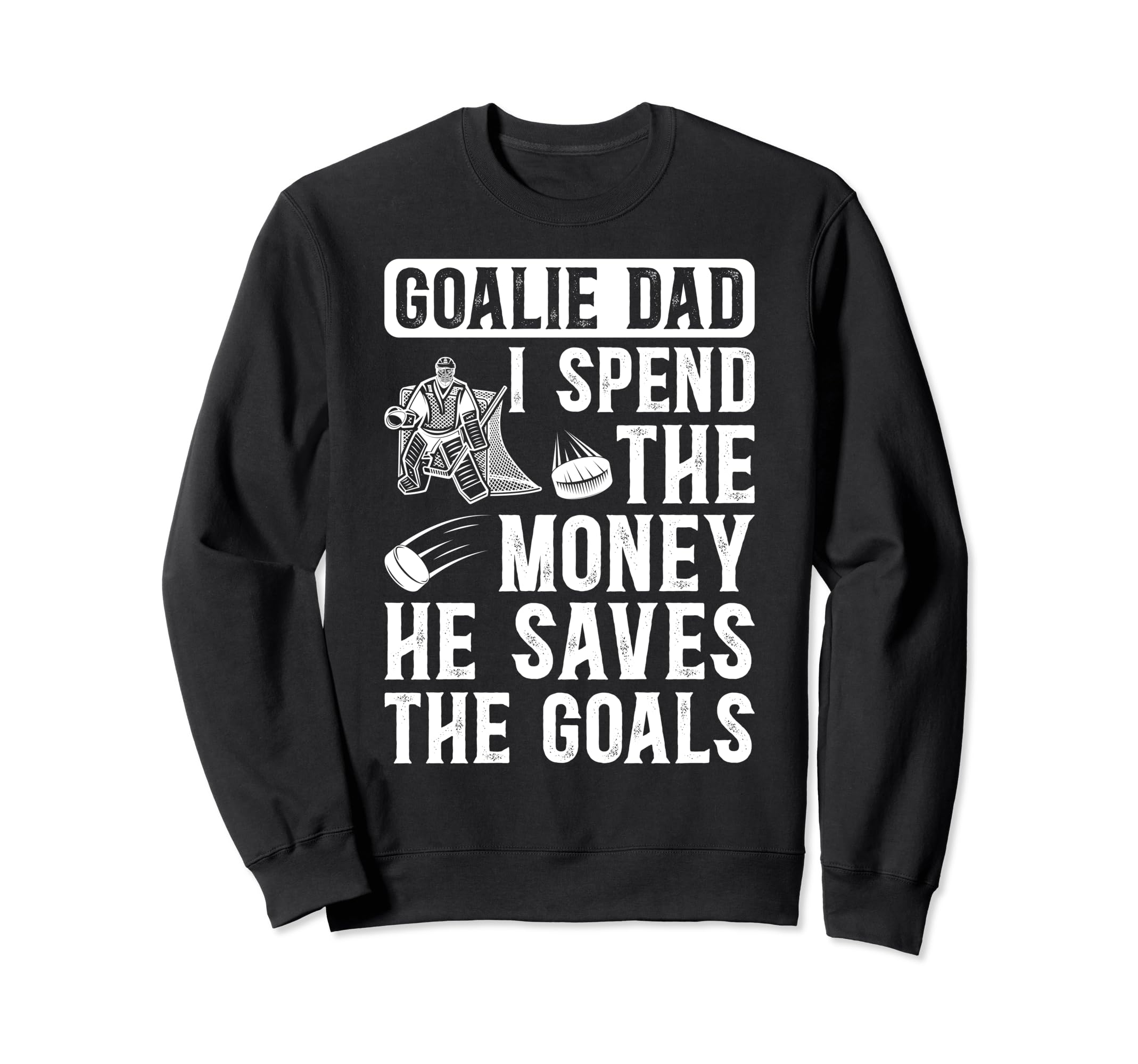 He Saves Hockey Goalkeeper Dad Sweatshirt - Graphic Print for Adults