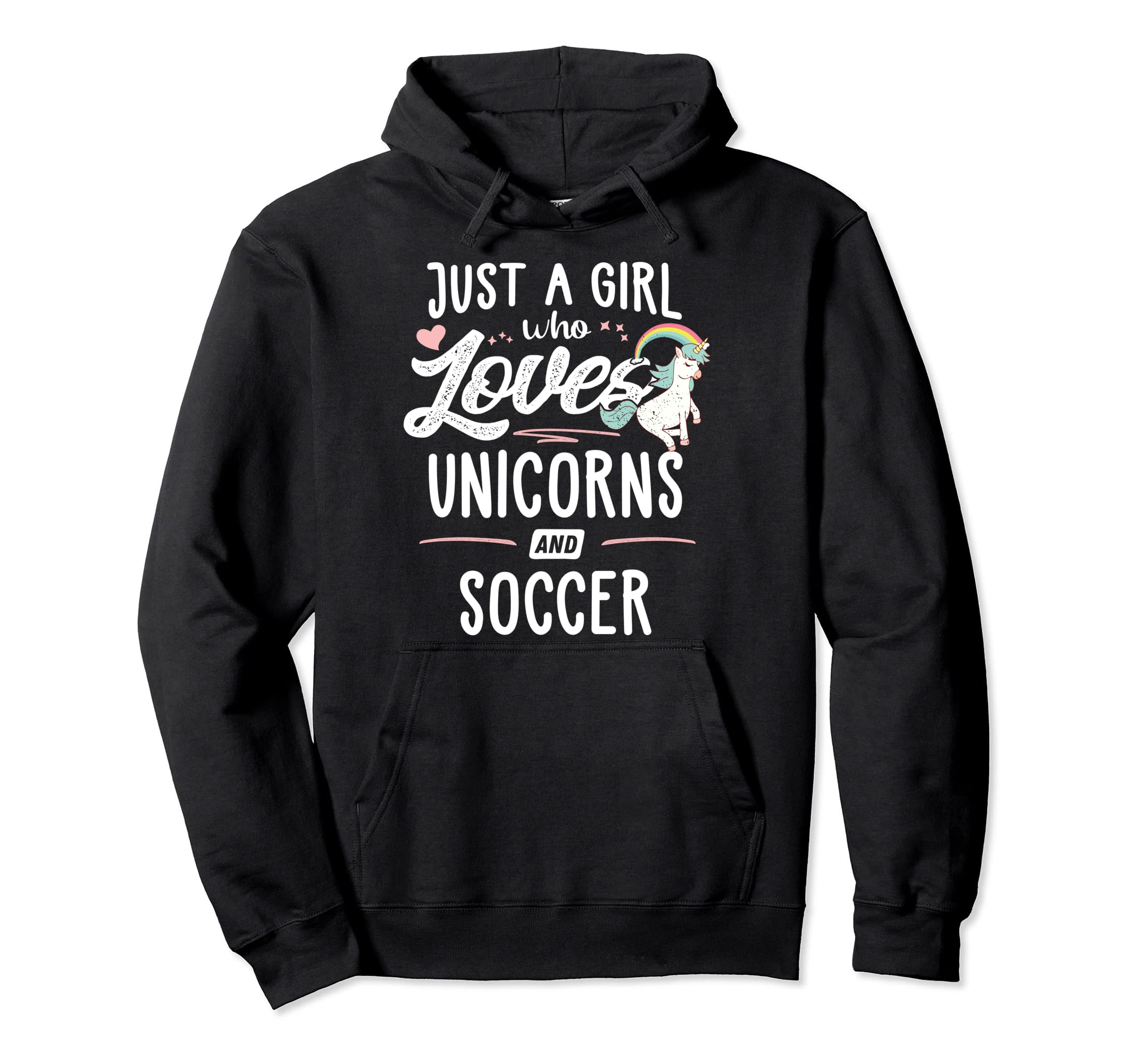 Just Who Loves Unicorns And Soccer Hoodie - Novelty Apparel Men Women
