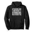 Attacking Mid Because Strikers Need Hoodie - Casual Everyday Wear Unisex