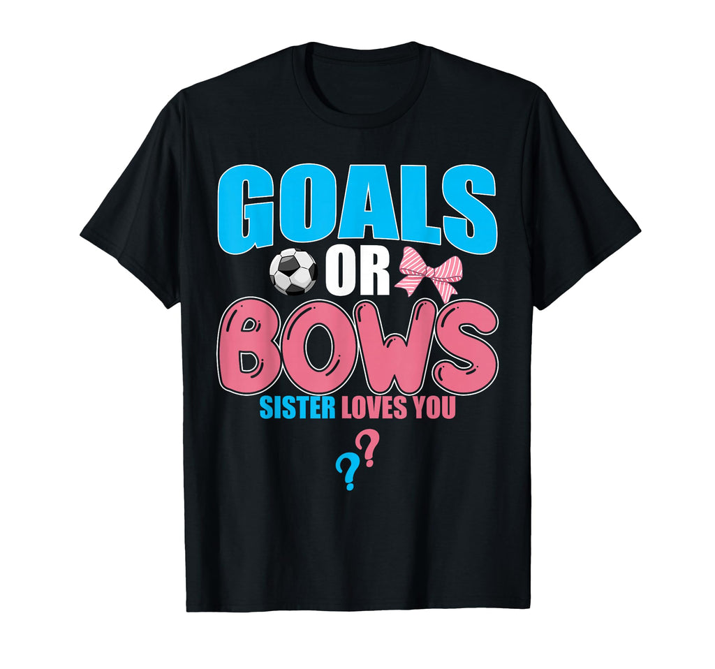 Goals Or Bows Sister Loves You 2026 T-Shirt - Graphic Print for Adults