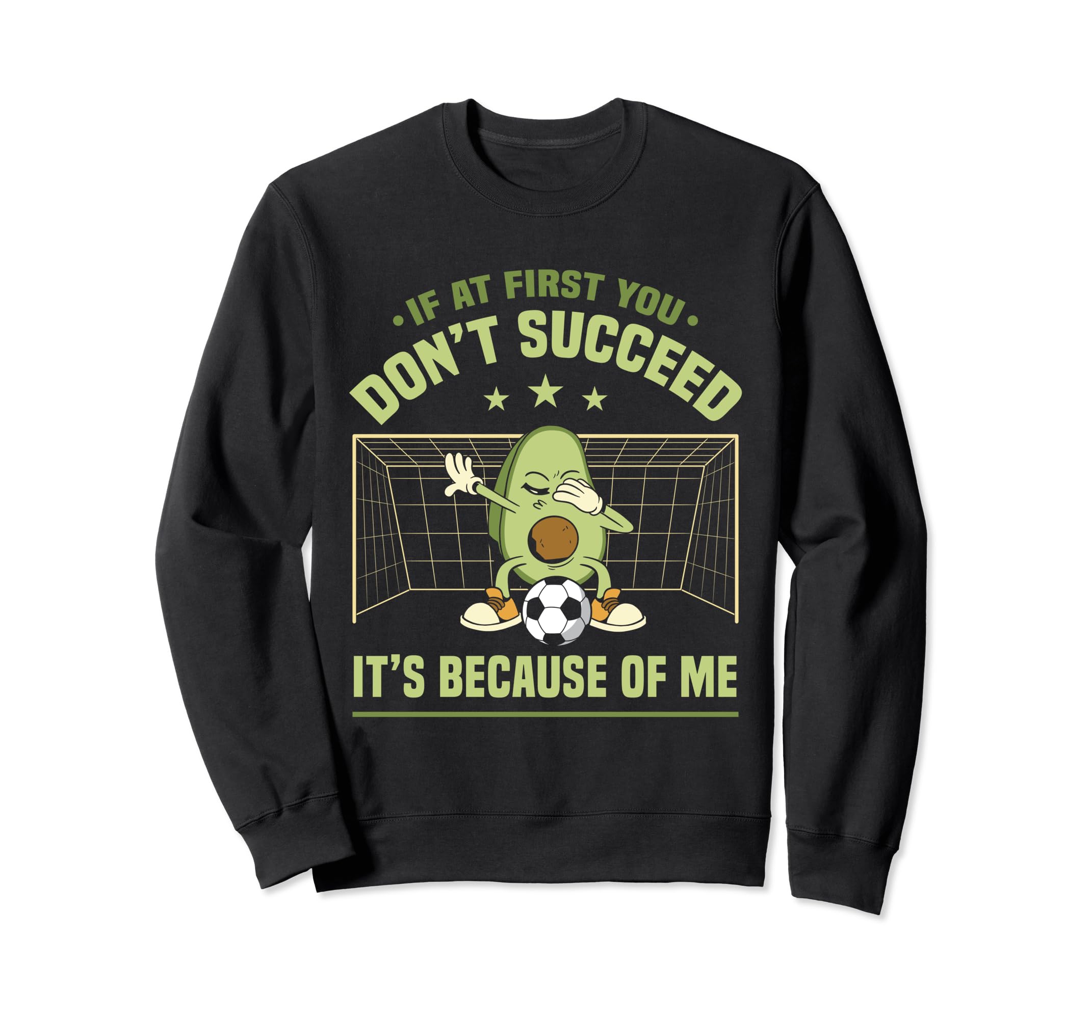 Soccer Goalie If First You Dont Succeed Sweatshirt - Trendy Graphic Unisex