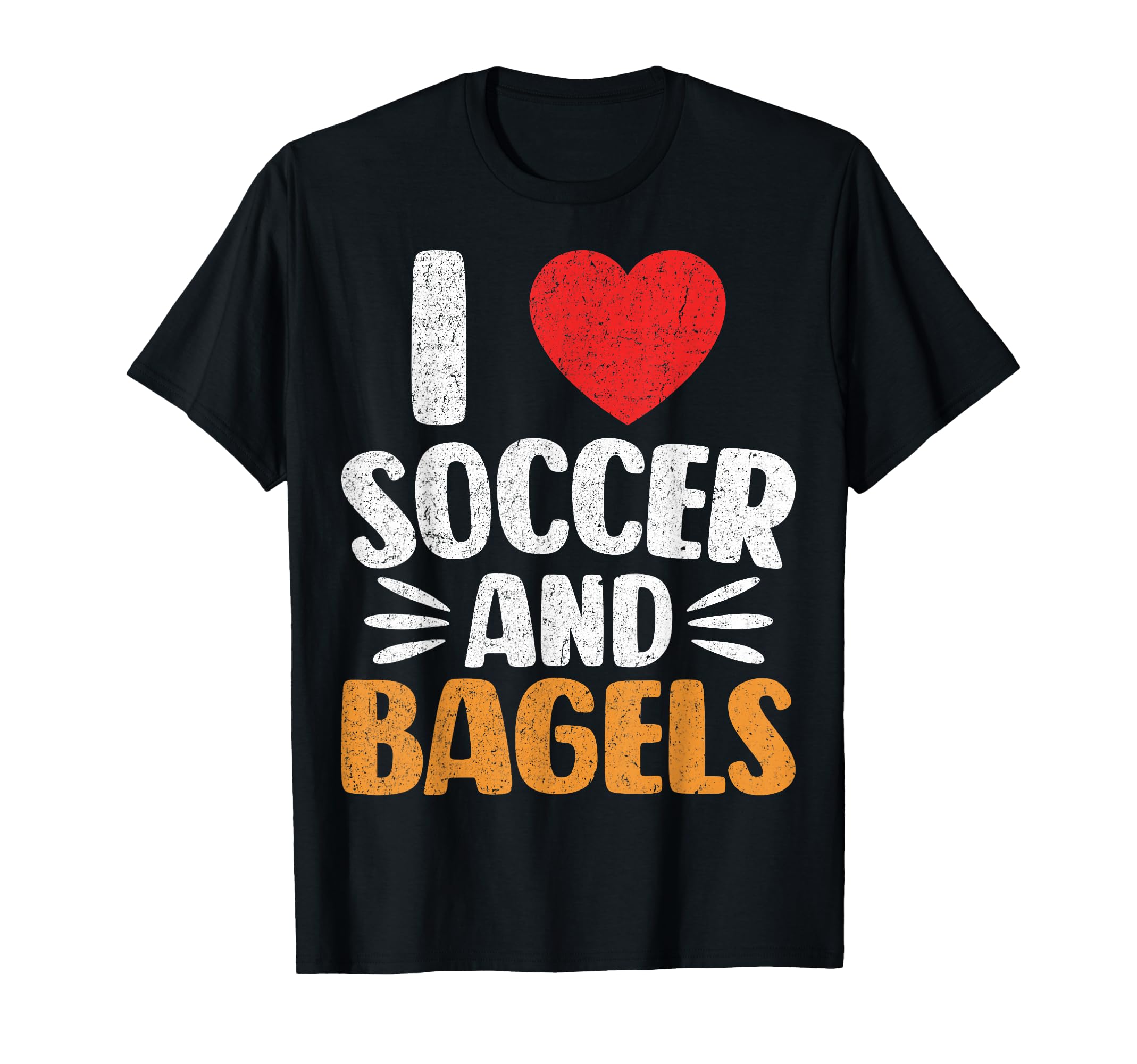 I Love Soccer And Bagels T-Shirt - Graphic Print Men Women