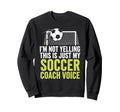 Im Not Yelling This Is Just My Sweatshirt - Aesthetic Graphic for Adults