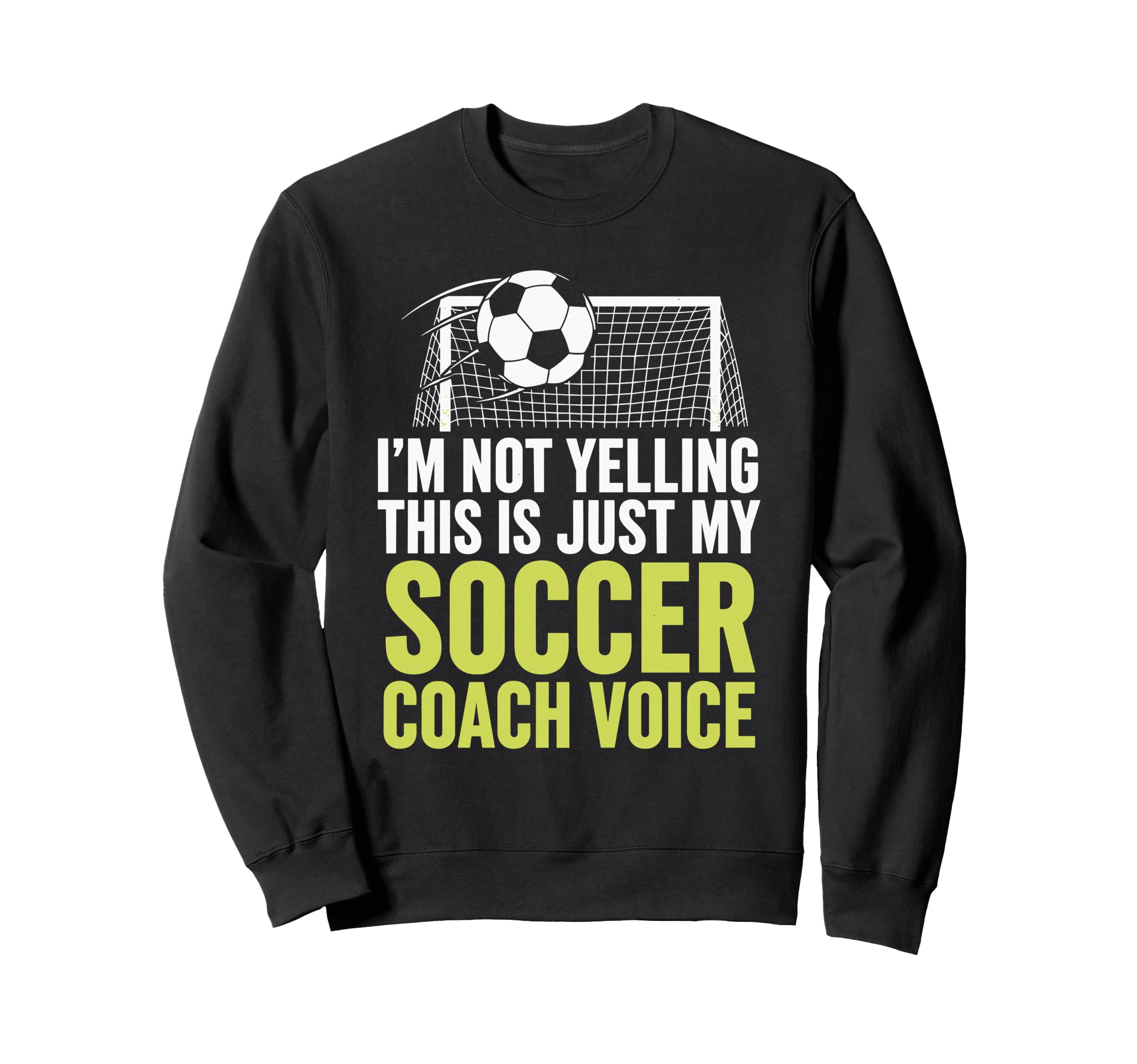 Im Not Yelling This Is Just My Sweatshirt - Aesthetic Graphic for Adults