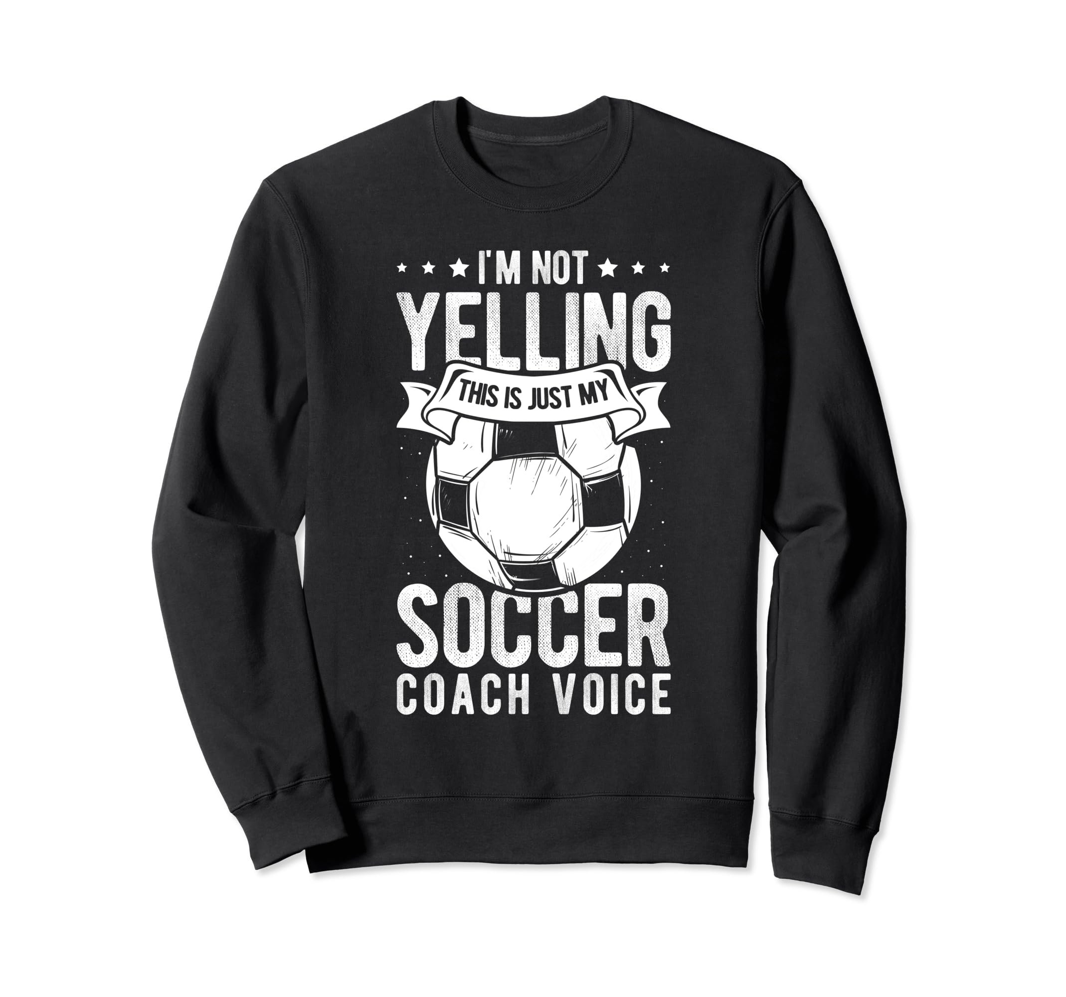 I Not Yelling This Is Just My Sweatshirt - Fun Novelty Design for Adults