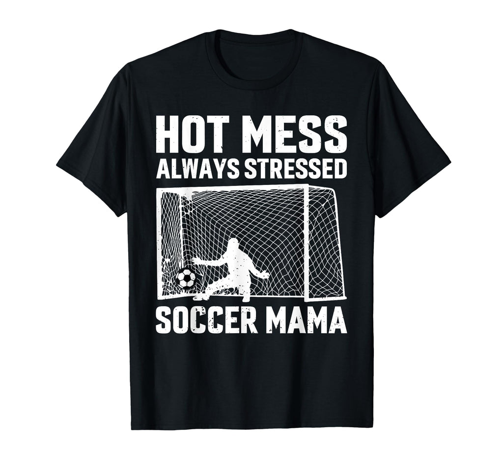 Mess Always Stressed Soccer Mama Goalie T-Shirt - Minimalist Print Unisex