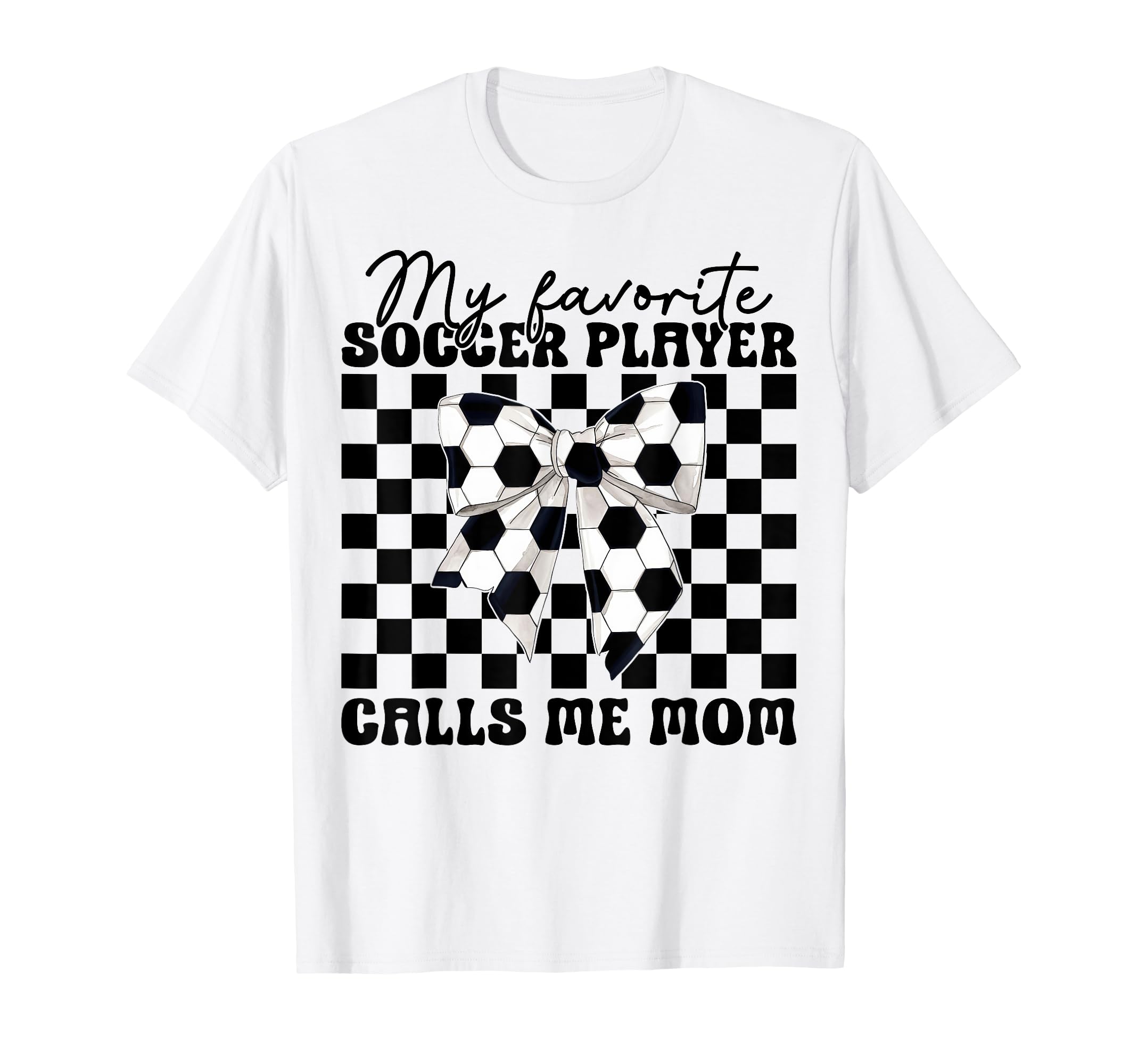 My Favorite Soccer Player Calls Me Mom T-Shirt - Streetwear Style Unisex