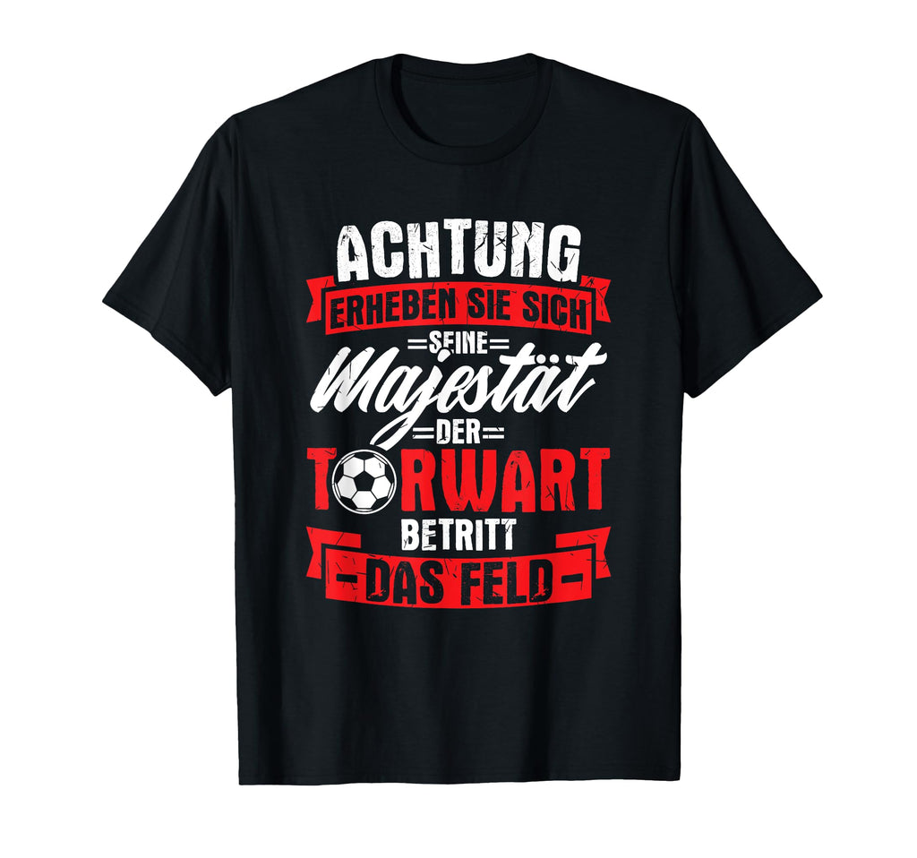 Goalkeeper Enter Field Football T-Shirt - Fun Novelty Design Men Women