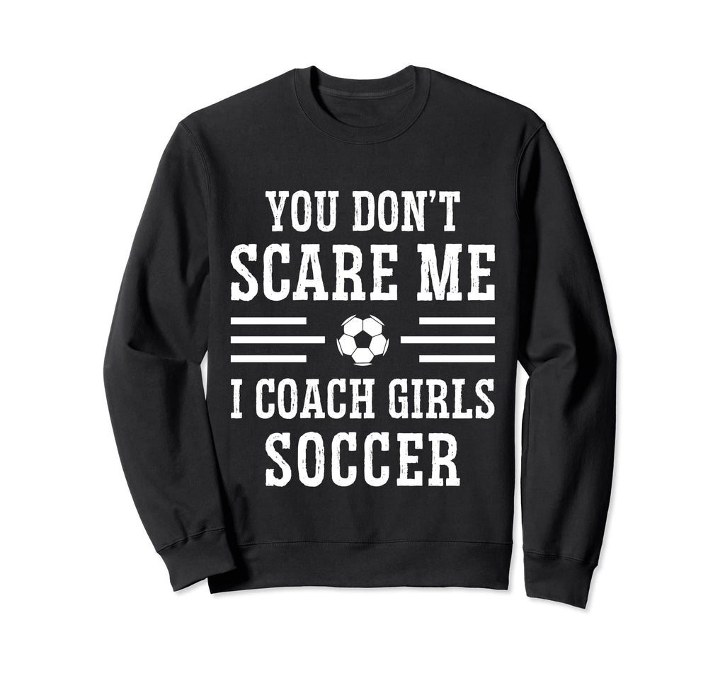 Mens Funny Soccer Coach You Dont Sweatshirt - Streetwear Style Unisex