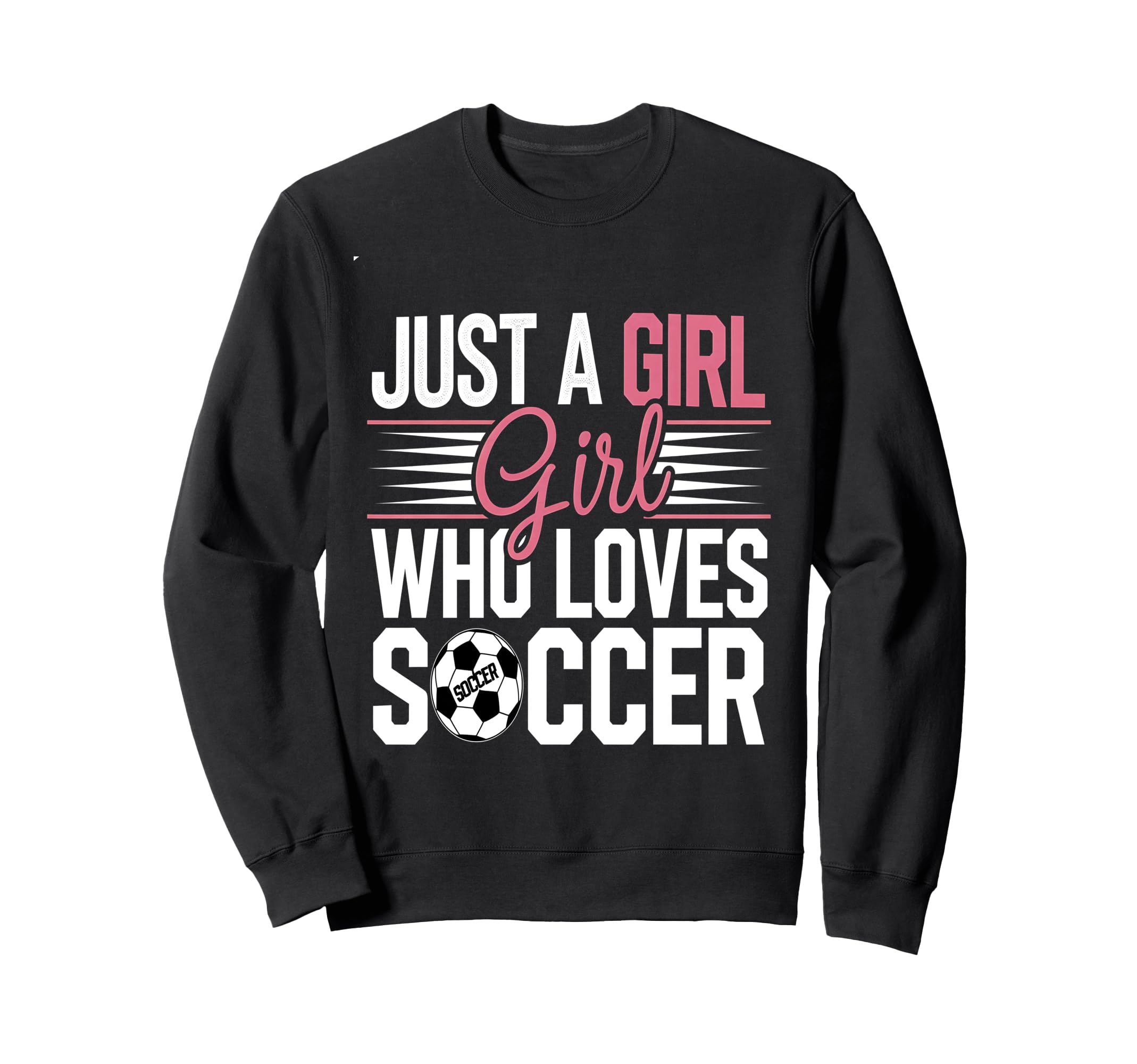 Football Just Who Loves Soccer Sweatshirt - Casual Everyday Wear Men Women