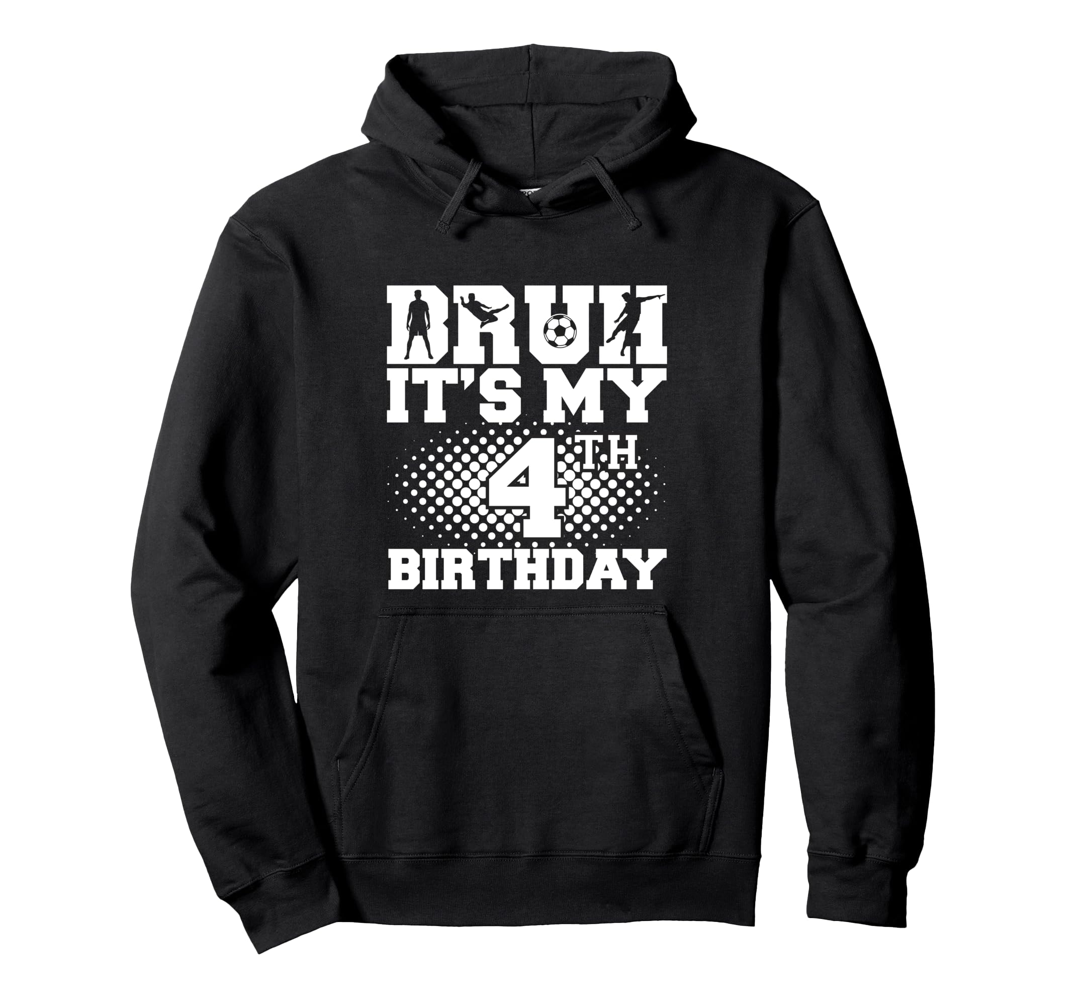 Bruh Its My 4Th Birthday Soccer 4 Year Hoodie - Novelty Apparel Men Women