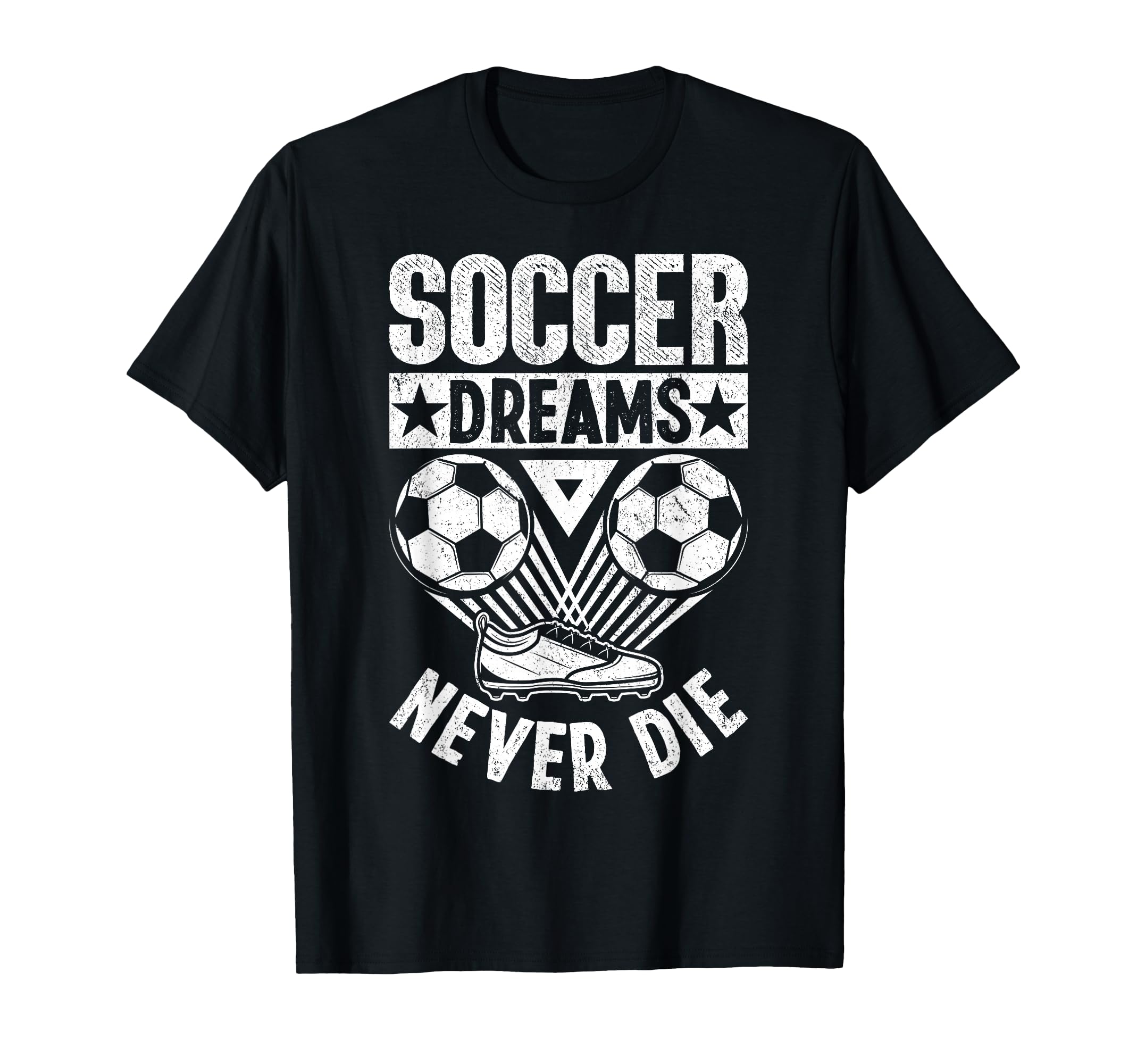 Soccer Dreams Never Die Soccer Ball T-Shirt - Streetwear Style Unisex
