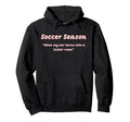 Funny Soccer Season When My Car Turns Hoodie - Minimalist Print Men Women