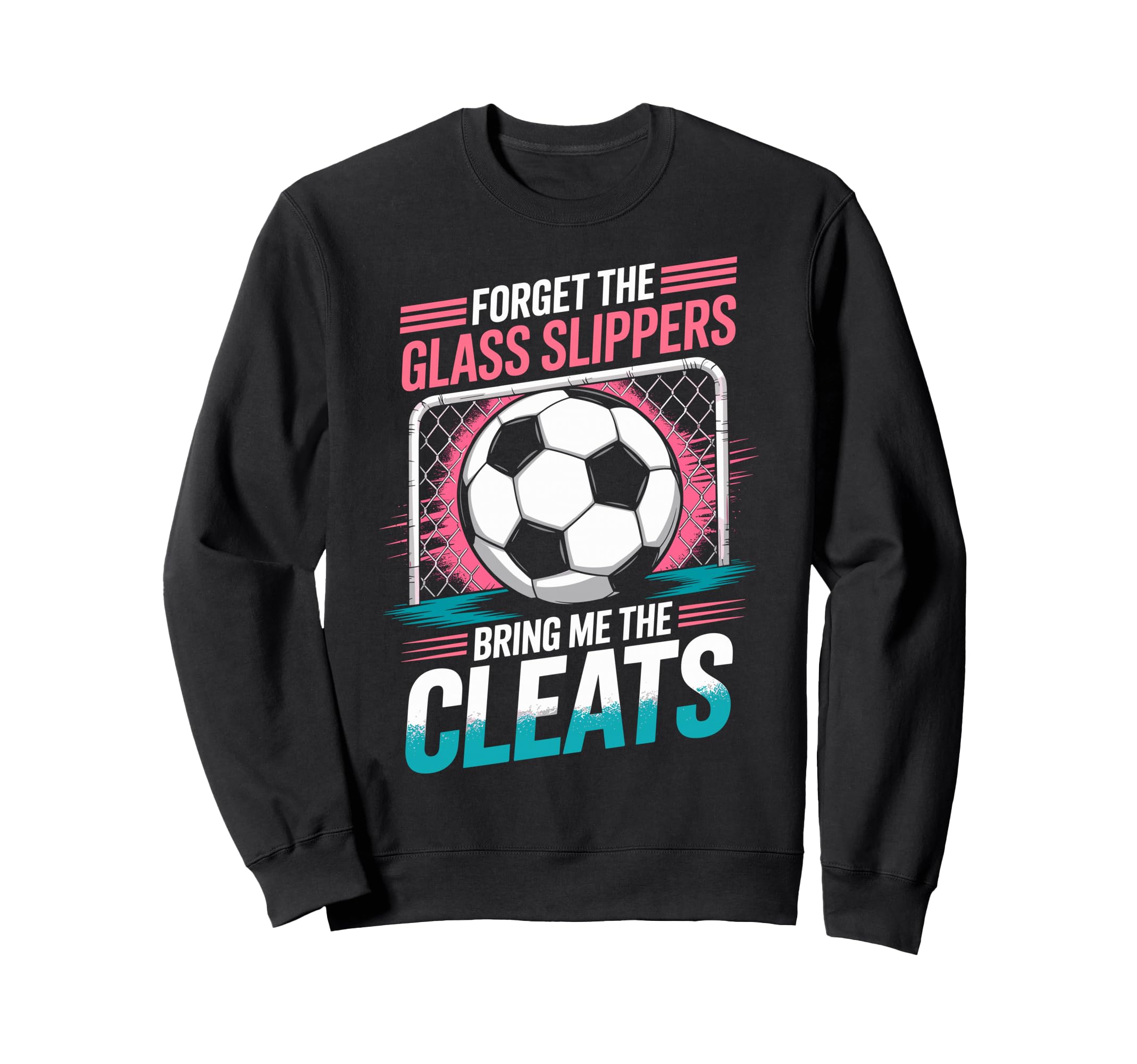 Forget Glass Slippers Bring Me Sweatshirt - Aesthetic Graphic for Adults