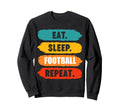 Eat Sleep Football Repeat Funny Sweatshirt - Custom Art Print for Adults