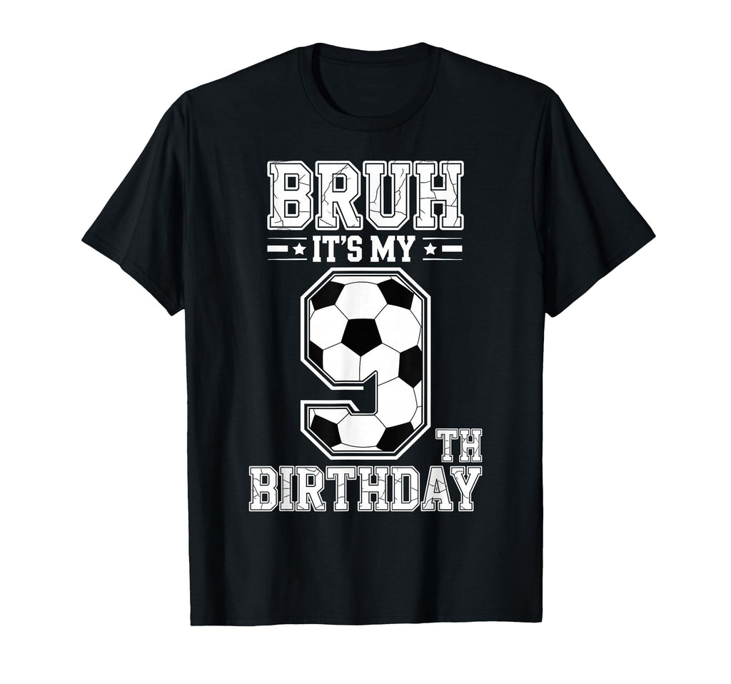 Bruh Its My 9Th Birthday Bday T-Shirt - Aesthetic Graphic for Adults