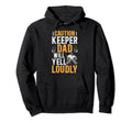 Hockey Keeper Dad Will Yell Loudly Ice Hoodie - Novelty Apparel Men Women