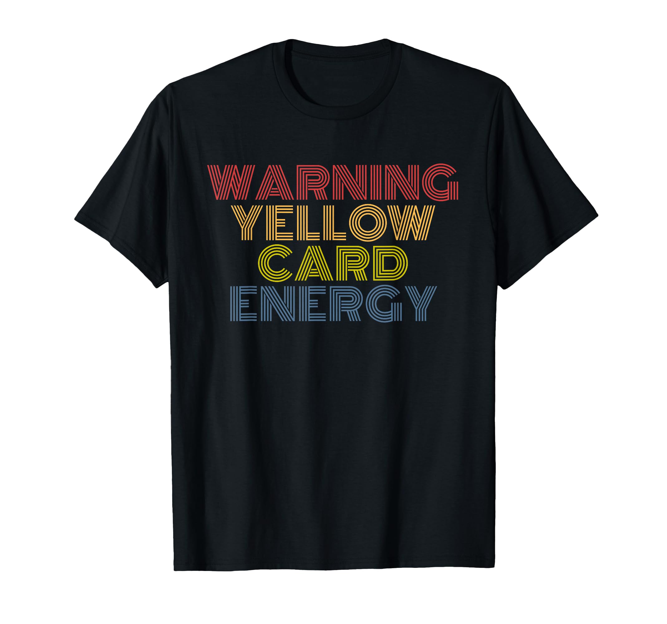 Warning Yellow Card Energy Funny T-Shirt - Novelty Apparel Men Women