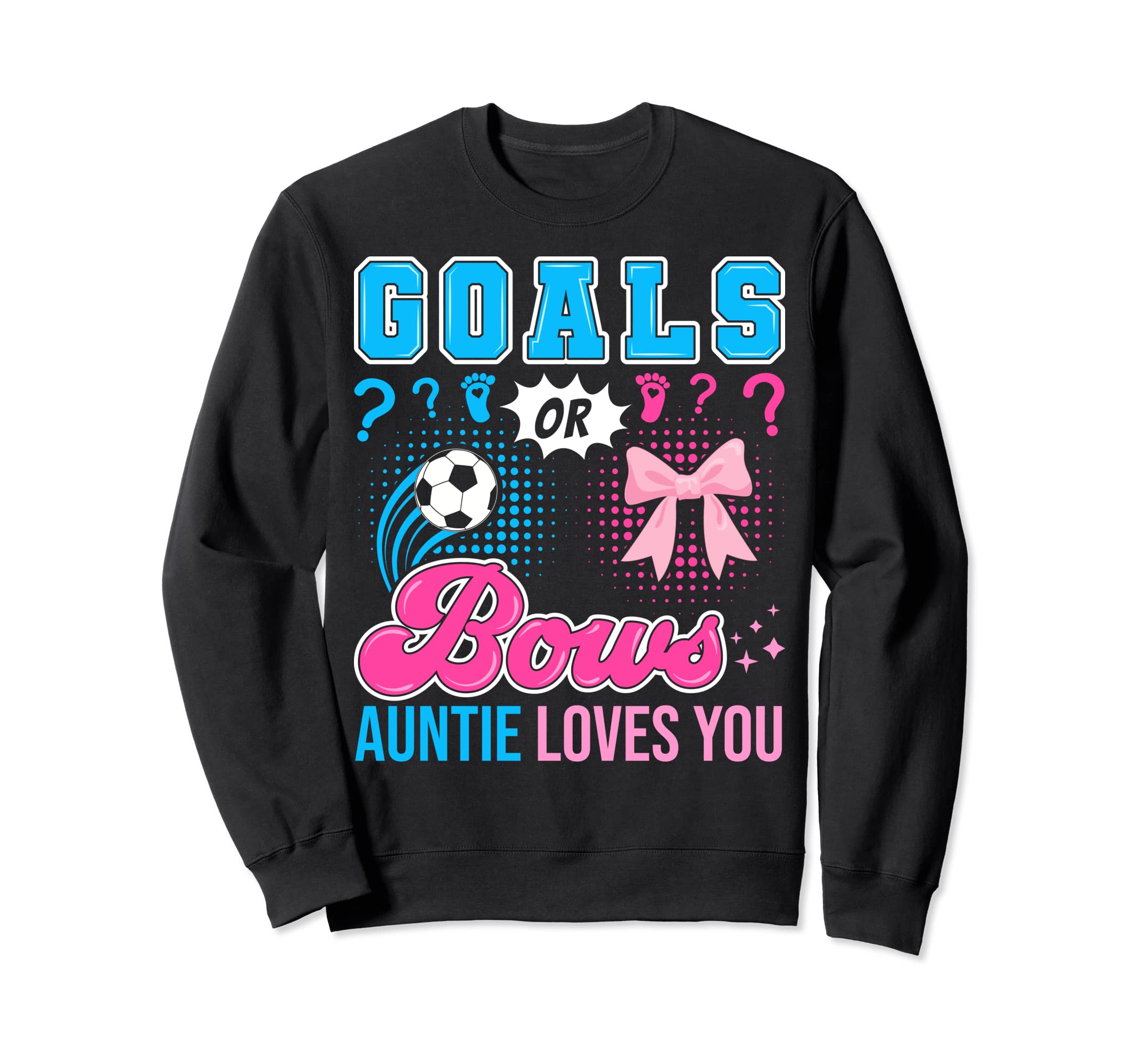 Goals Or Bows Auntie Loves You Sweatshirt - Fun Novelty Design Unisex