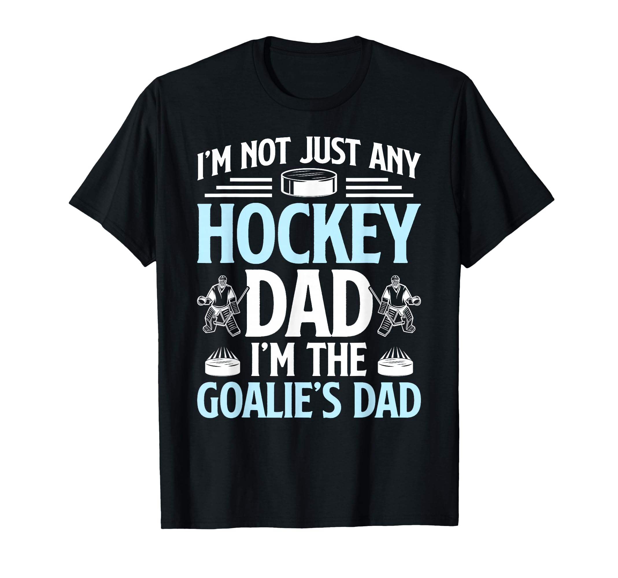 Im Hockey Goalie Dad Ice Hockey T-Shirt - Aesthetic Graphic for Adults