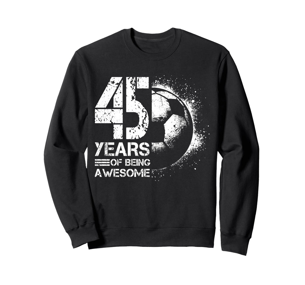 45Th Birthday Soccer Player Football Sweatshirt - Custom Art Print Unisex