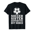 Funny Soccer Sister Supportive Sibling T-Shirt - Minimalist Print Unisex